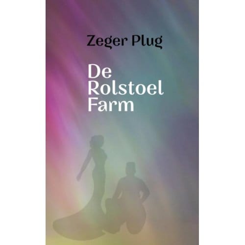 De Rolstoel Farm - Zeger Plug
