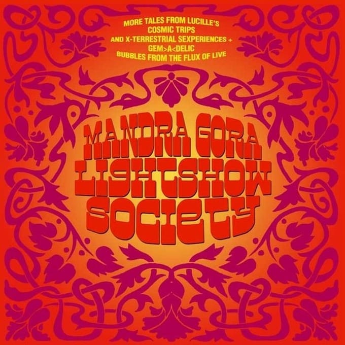 Mandra Gora Lightshow Society - More Tales From Lucille's Cosmic Trips (LP)