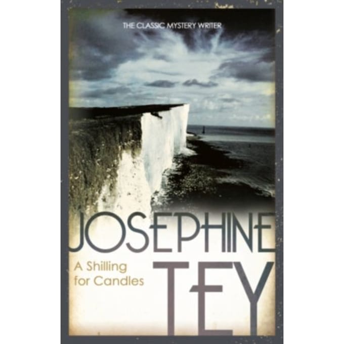 A Shilling For Candles - Josephine Tey