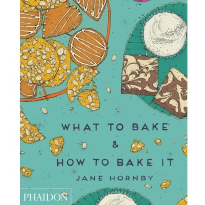What To Bake And How To Bake It - Jane Hornby