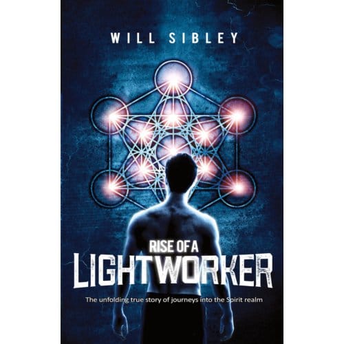 Rise Of A Lightworker - Will Sibley