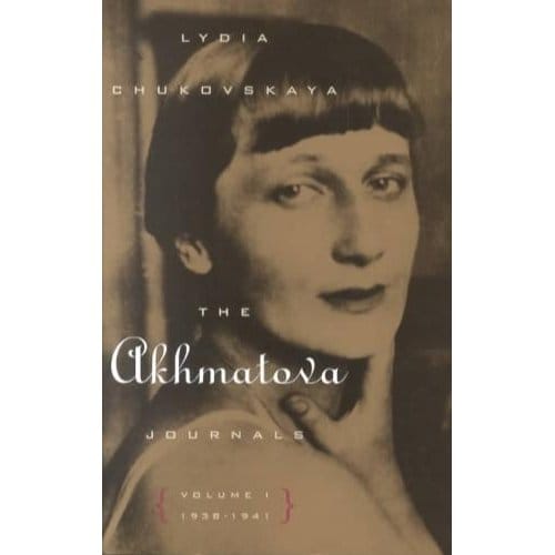 The Akhmatova Journals, 1938-1941 - Chukovskaya, Lydia