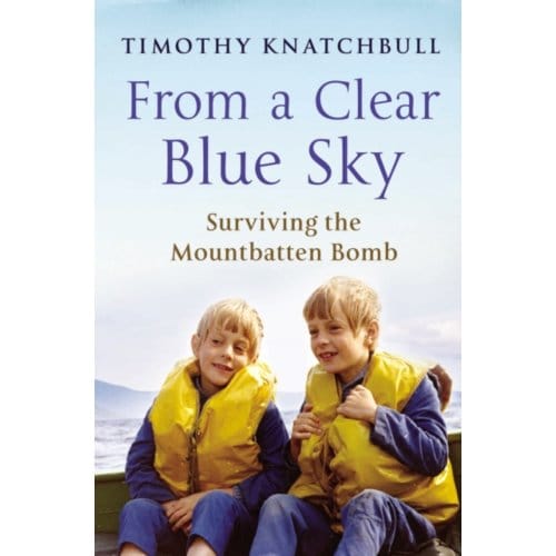 From A Clear Blue Sky - Timothy Knatchbull