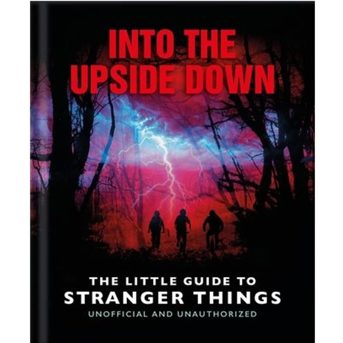 Into The Upside Down: The Little Guide To Stranger Things - OH