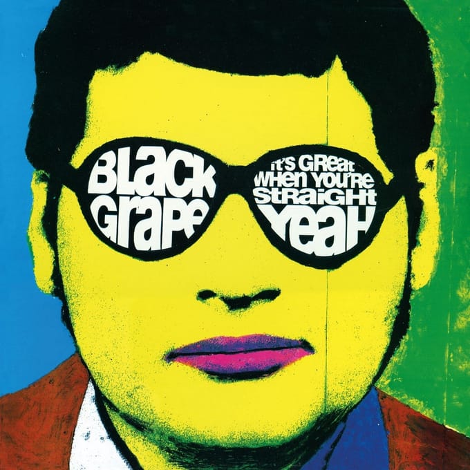 It's Great When You're Straight... Yeah - Black Grape