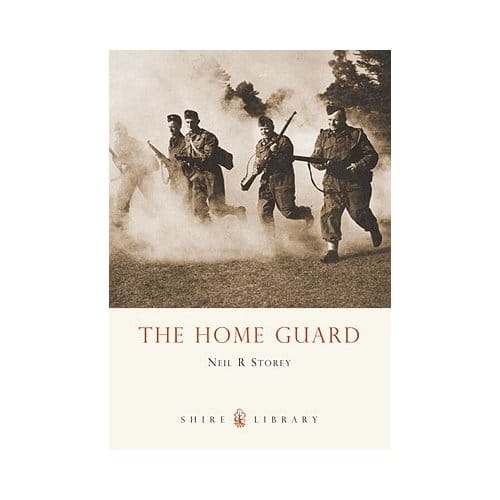 The Home Guard - Neil R. Storey