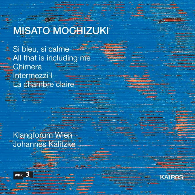 Johannes Kalitzke & Klangforum Wien - Mochizuki: Si Bleu, Si Calme (CD)
