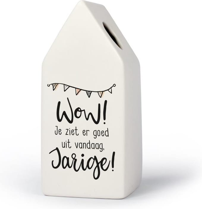 Huisvaasje WOW! Je ziet er goed uit vandaag Jarige!