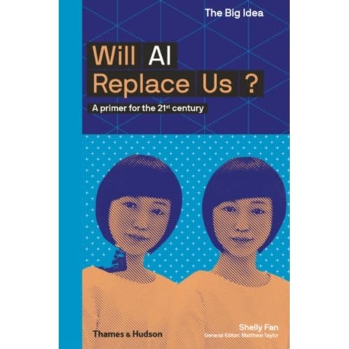 Will Ai Replace Us? - The Big Idea - Shelly Fan