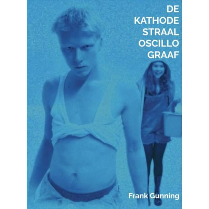 De Kathodestraal Oscillograaf - Frank Gunning