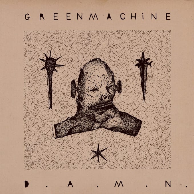 Greenmachine - D.A.M.N.