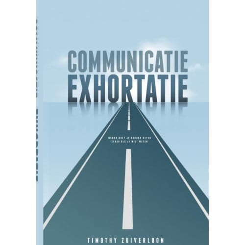 Communicatie Exhortatie - Timothy Zuiverloon
