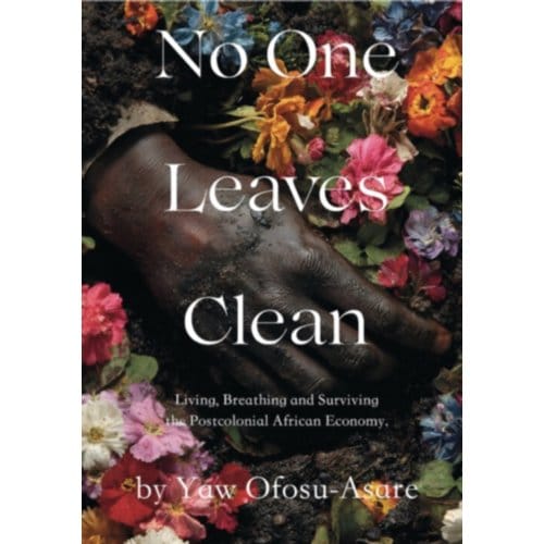 No One Leaves Clean - Yaw Ofosu-Asare