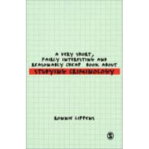 A Very Short, Fairly Interesting And Reasonably Cheap Book About Studying Criminology - Ronnie Lippens