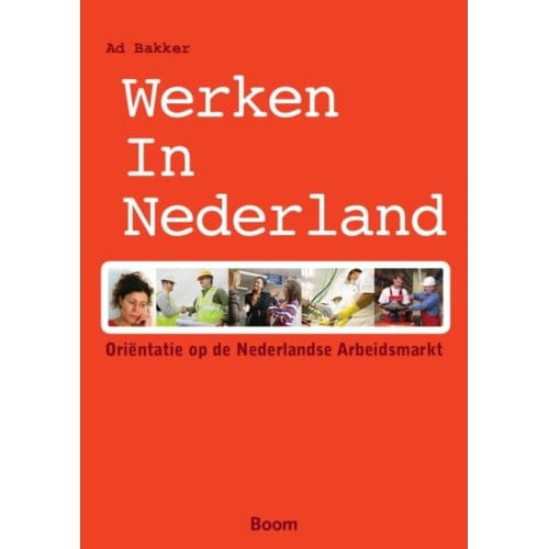 Werken In Nederland - Ad Bakker