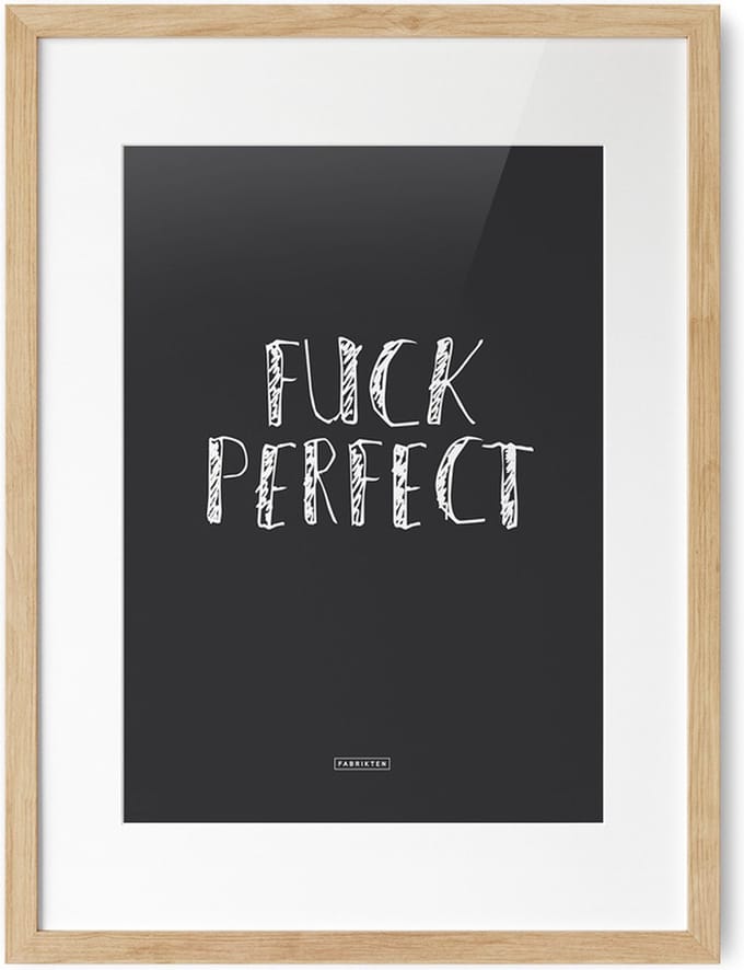 Fabrikten Tekstposter Fuck Perfect - A3