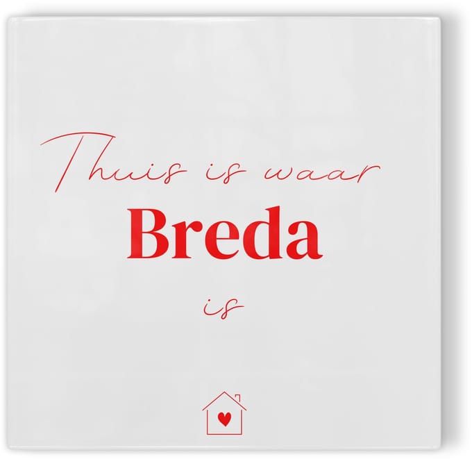 Tegeltje Thuis is waar Breda is - wit rood - tegeltje stad - tegeltje met tekst