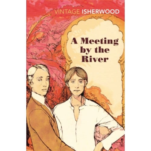 A Meeting By The River - Christopher Isherwood