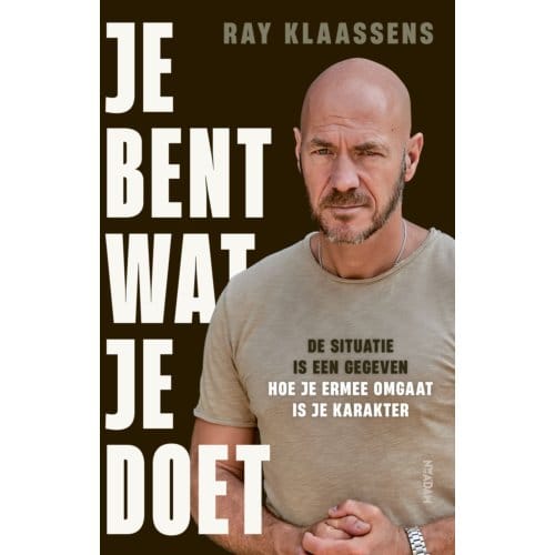 Je Bent Wat Je Doet - Ray Klaassens