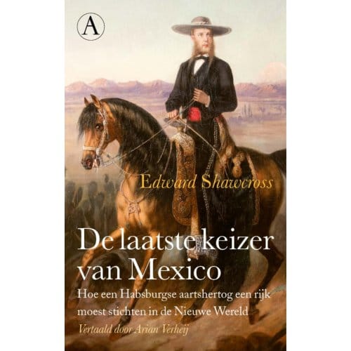 De Laatste Keizer Van Mexico - Edward Shawcross