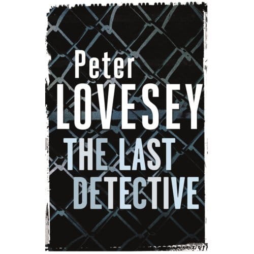 The Last Detective - Peter Diamond Mystery - Peter Lovesey