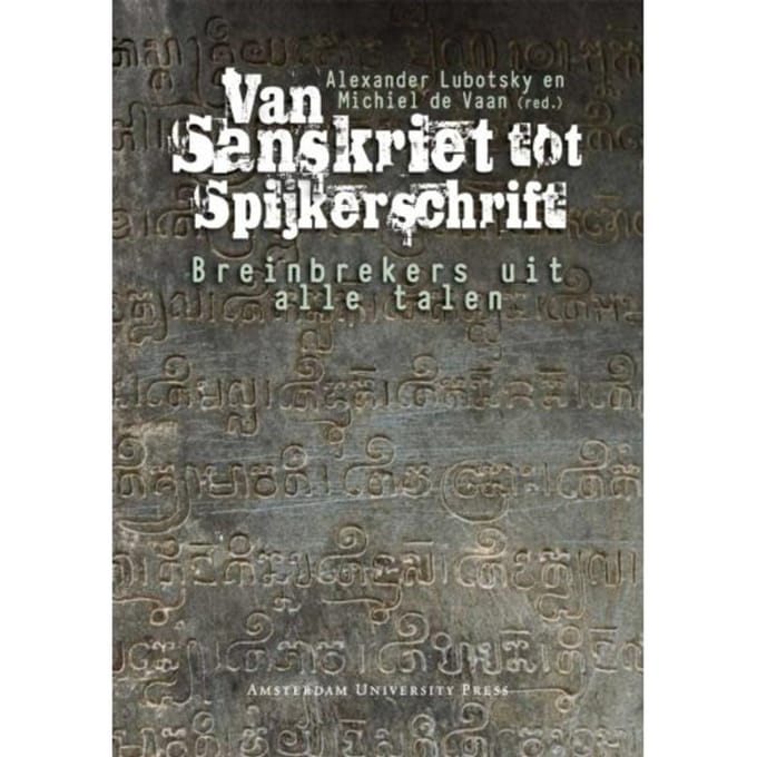 Van Sanskriet Tot Spijkerschrift - Alexander Lubotsky