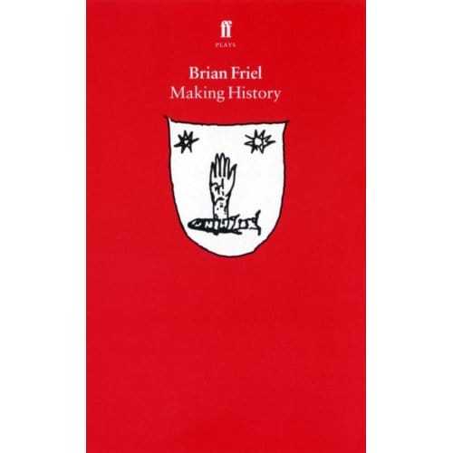 Making History - Brian Friel