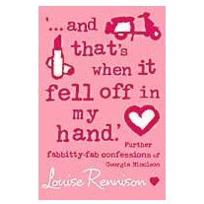 `... And That's When It Fell Off In My Hand.' - Louise Rennison