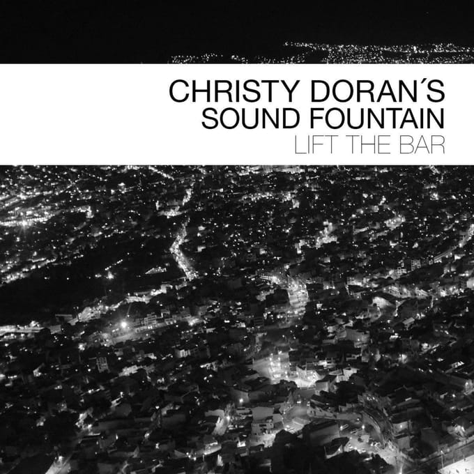 Lift The Bar - Christy Doran -sound Fountain-