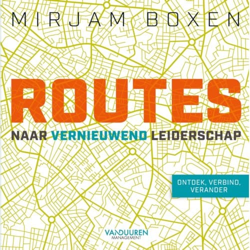 Routes Naar Vernieuwend Leiderschap - Mirjam Boxen