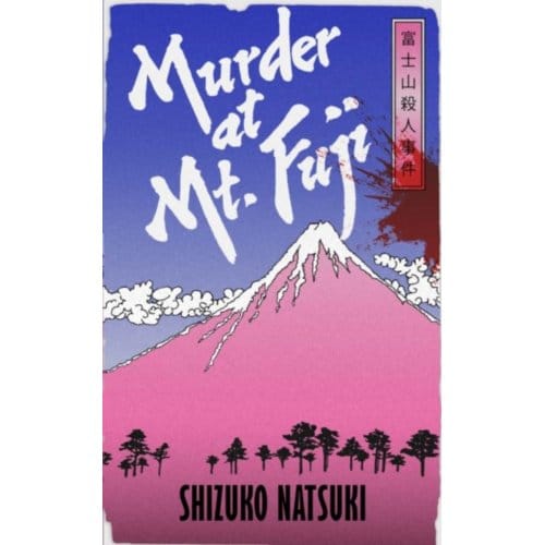 Murder At Mount Fuji - Shizuko Natsuki