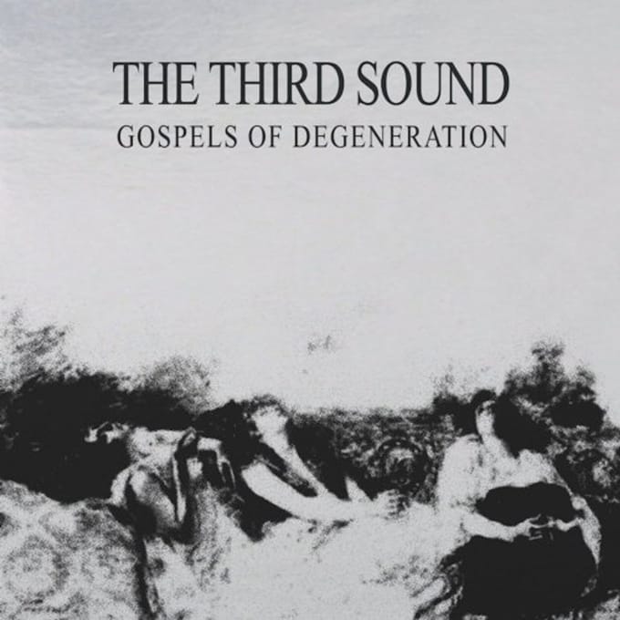 Gospels Of Degeneration - The Third Sound