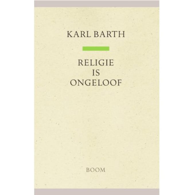 Religie Is Ongeloof - Karl Barth