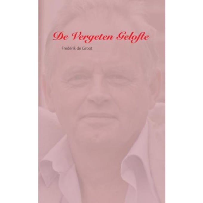 De Vergeten Gelofte - Frederik de Groot