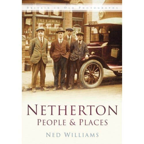 Netherton: People And Places - Britain In Old Photographs - Ned Williams