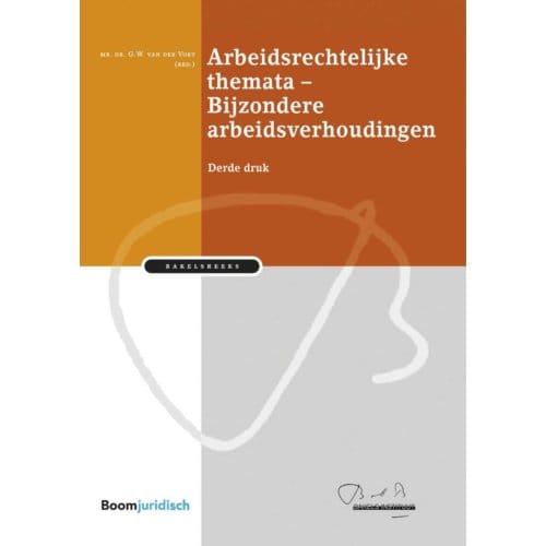 Arbeidsrechtelijke Themata - Bijzondere Arbeidsverhoudingen - Bakelsinstituut