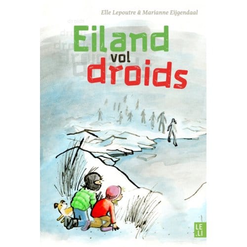 Eiland Vol Droids - Elle Lepoutre
