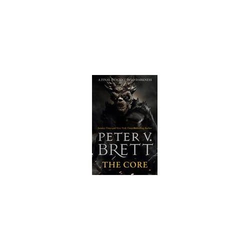 The Core - The Demon Cycle - Peter V. Brett