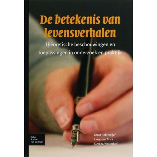 De Betekenis Van Levensverhalen - E. Bohlmeijer