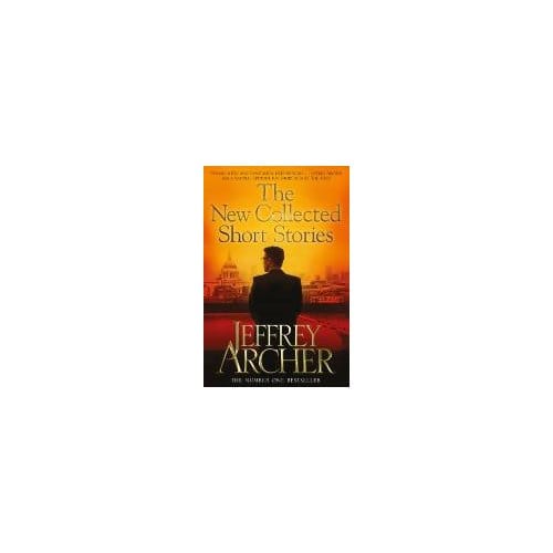 The New Collected Short Stories - Jeffrey Archer