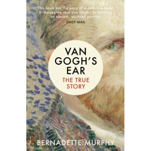 Van Gogh's Ear - Bernadette Murphy