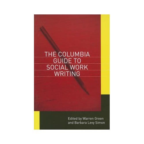 The Columbia Guide To Social Work Writing