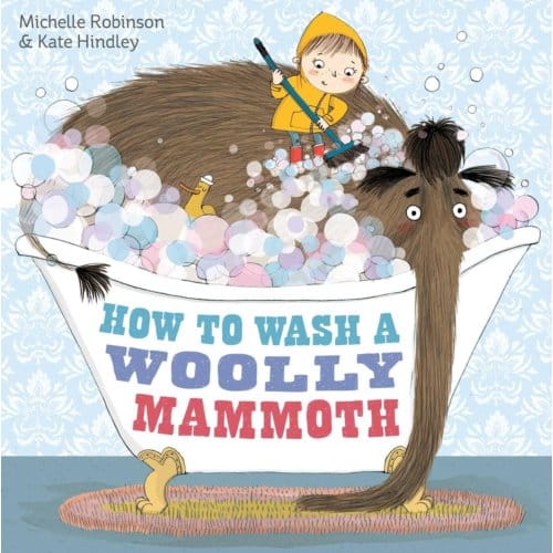 How To Wash A Woolly Mammoth - Michelle Robinson
