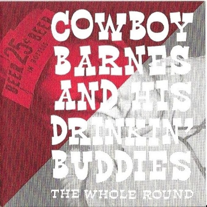 Cowboy Barnes & His Drinking Buddie - The Whole Round (CD)