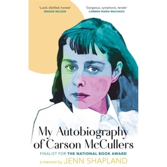 My Autobiography Of Carson Mccullers - Jenn Shapland
