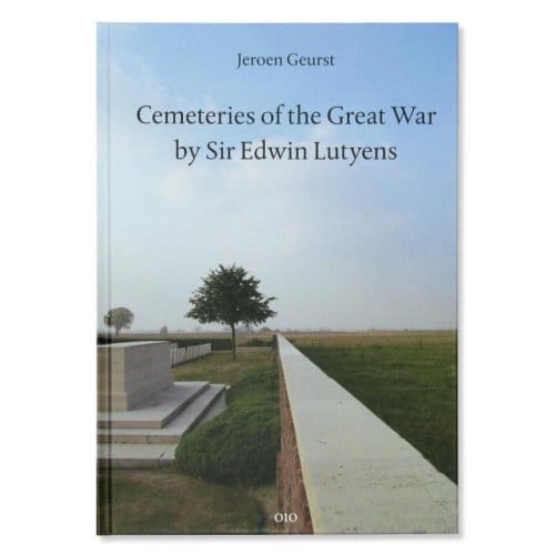 Cemeteries Of The Great War By Edwin Lutyens - J. Geurst