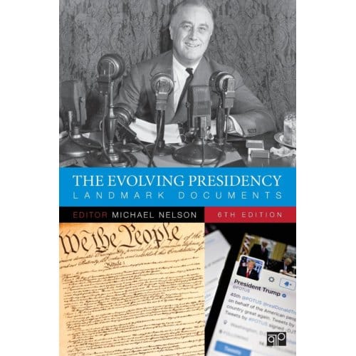 The Evolving Presidency: Landmark Documents - Nelson