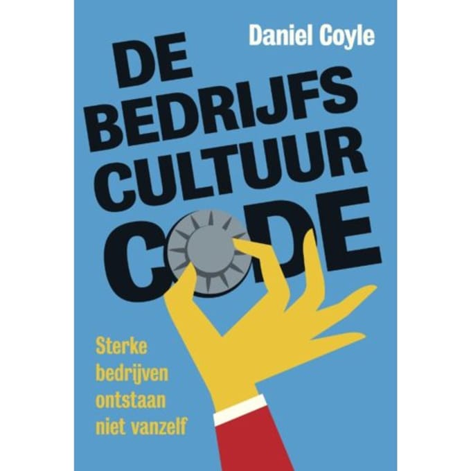 De Bedrijfscultuur-Code - Daniel Coyle