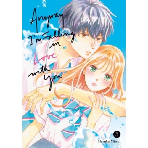 Anyway, I'm Falling In Love With You. 5 - Anyway, I'm Falling In Love With You. - Haruka Mitsui