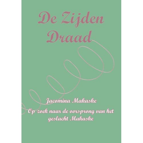 De Zijden Draad - Jacomina Makaske